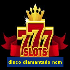 disco diamantado ncm